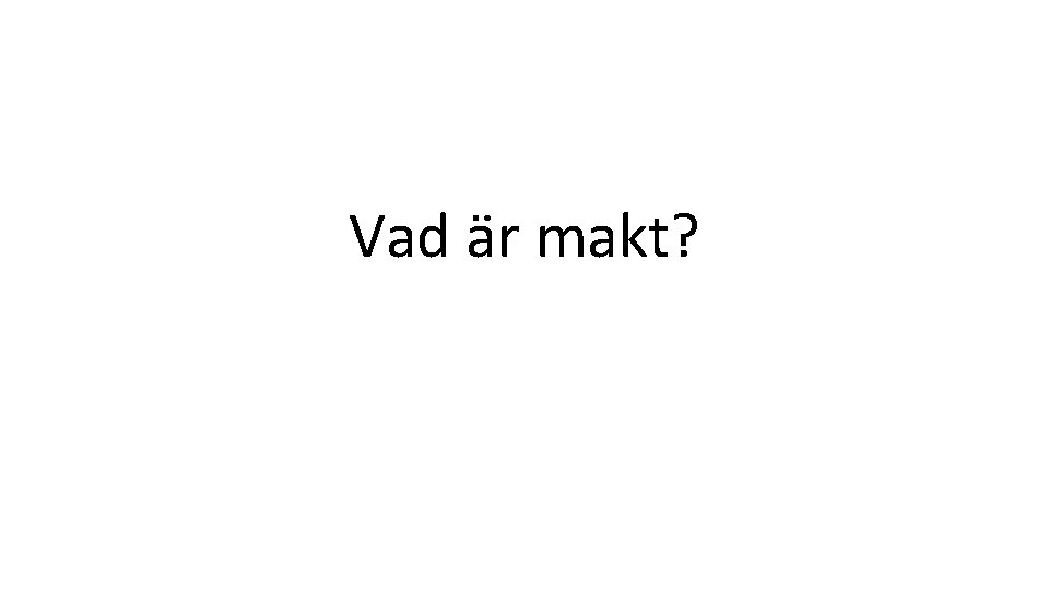 Vad är makt? 