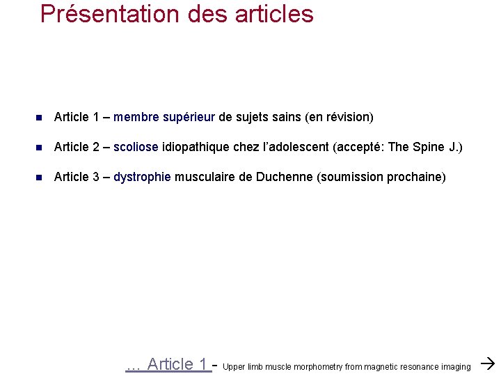 Présentation des articles n Article 1 – membre supérieur de sujets sains (en révision)