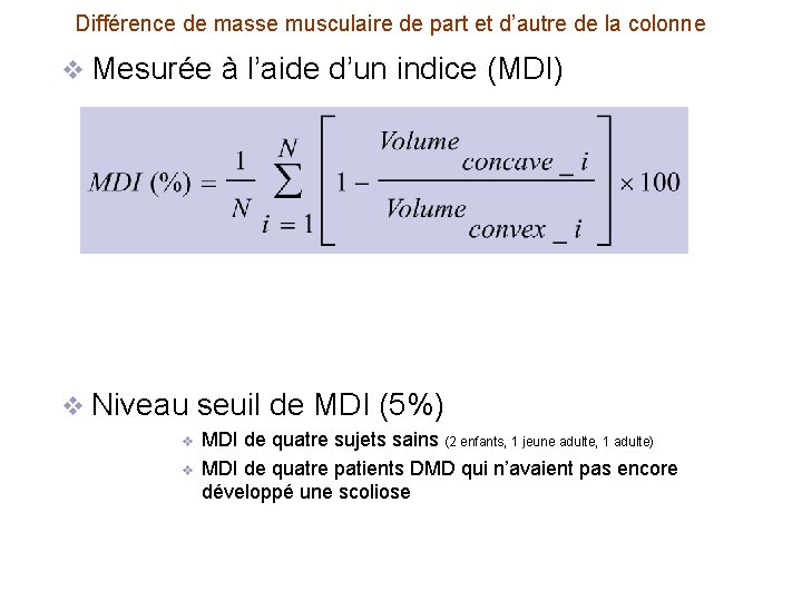 Différence de masse musculaire de part et d’autre de la colonne v Mesurée v