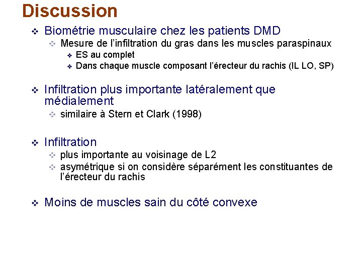 Discussion v Biométrie musculaire chez les patients DMD v Mesure de l’infiltration du gras