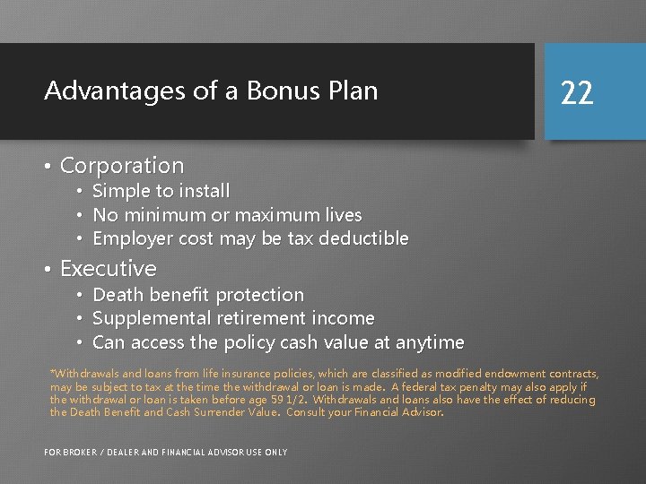 Advantages of a Bonus Plan 22 • Corporation • • • Simple to install