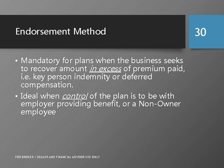 Endorsement Method • Mandatory for plans when the business seeks to recover amount in