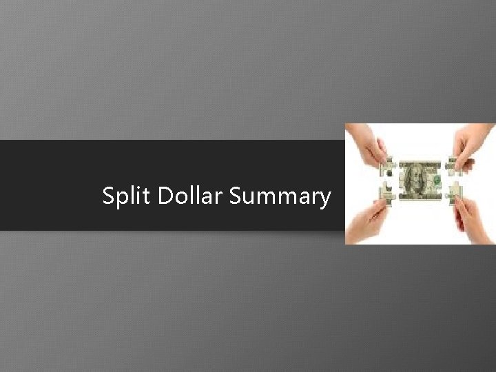 Split Dollar Summary 