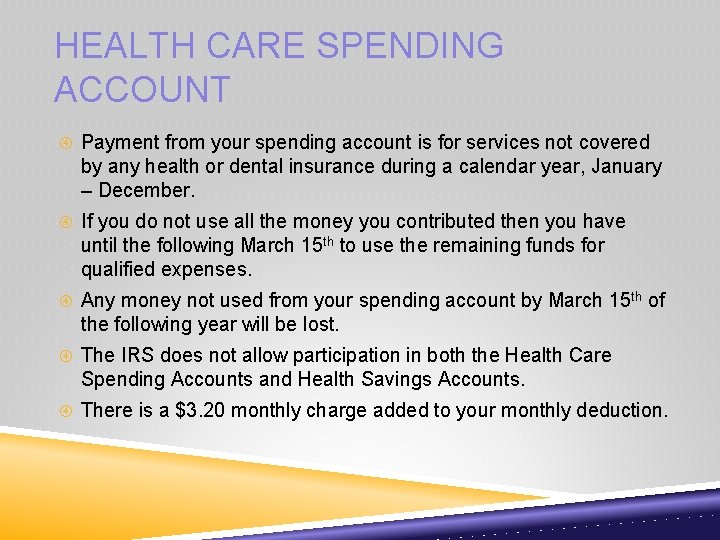 HEALTH CARE SPENDING ACCOUNT Payment from your spending account is for services not covered
