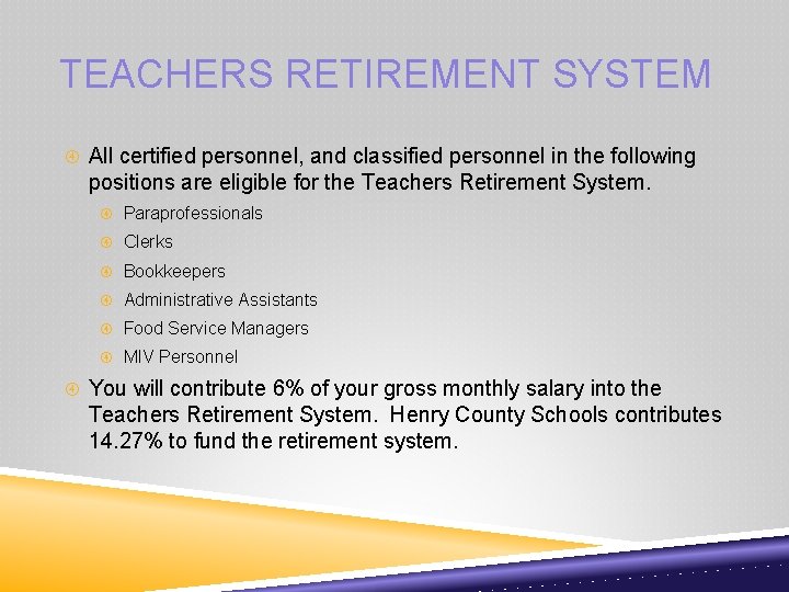 TEACHERS RETIREMENT SYSTEM All certified personnel, and classified personnel in the following positions are