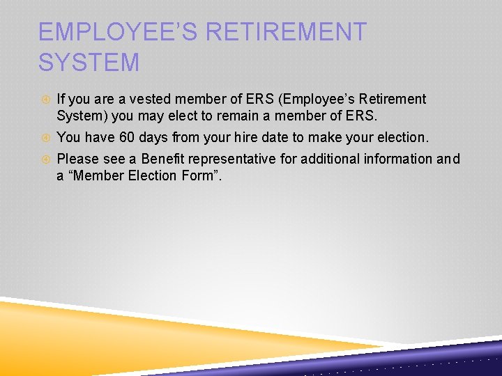 EMPLOYEE’S RETIREMENT SYSTEM If you are a vested member of ERS (Employee’s Retirement System)