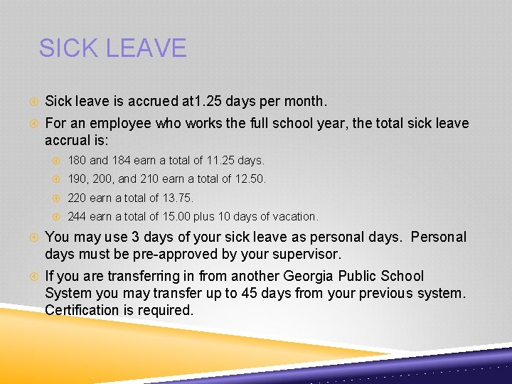 SICK LEAVE Sick leave is accrued at 1. 25 days per month. For an