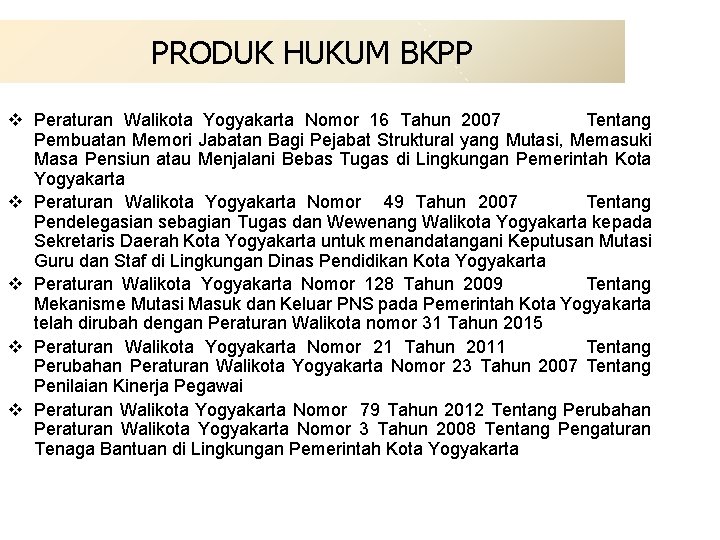 PRODUK HUKUM BKPP v Peraturan Walikota Yogyakarta Nomor 16 Tahun 2007 Tentang Pembuatan Memori
