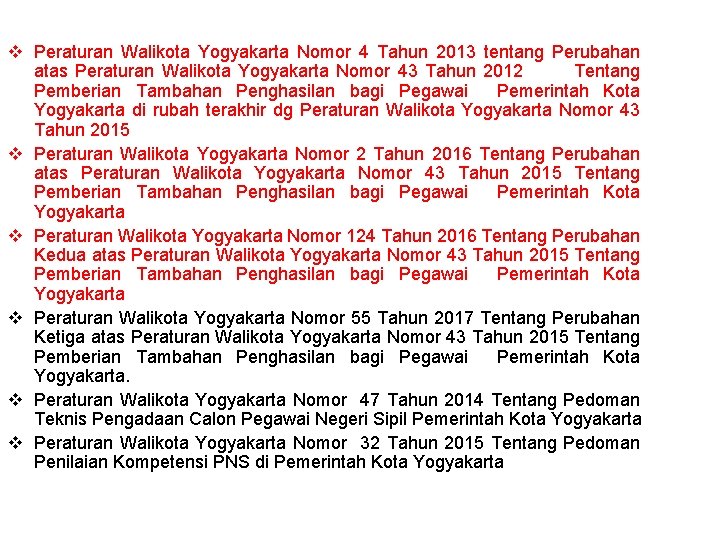 v Peraturan Walikota Yogyakarta Nomor 4 Tahun 2013 tentang Perubahan atas Peraturan Walikota Yogyakarta