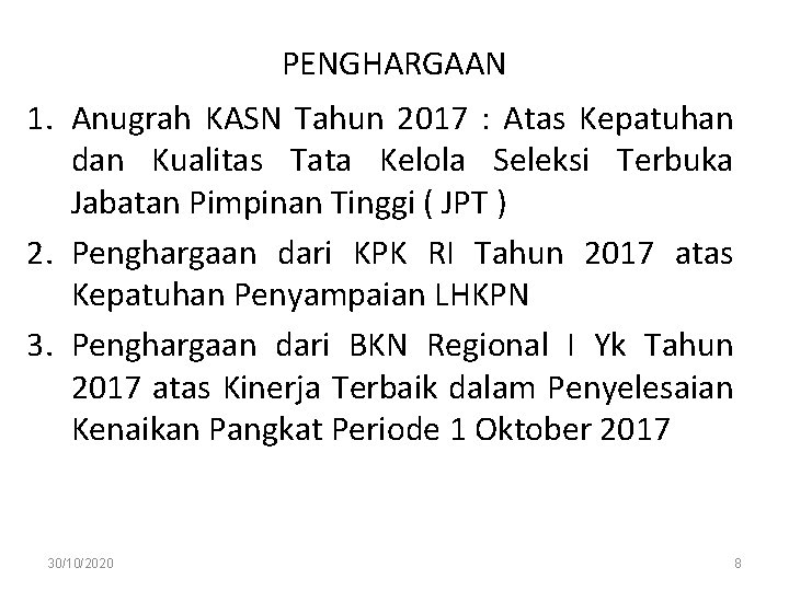 PENGHARGAAN 1. Anugrah KASN Tahun 2017 : Atas Kepatuhan dan Kualitas Tata Kelola Seleksi