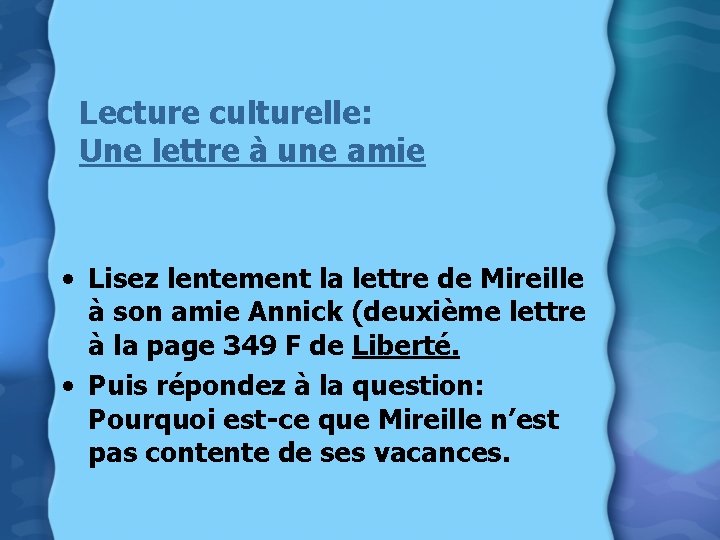 Lecture culturelle: Une lettre à une amie • Lisez lentement la lettre de Mireille