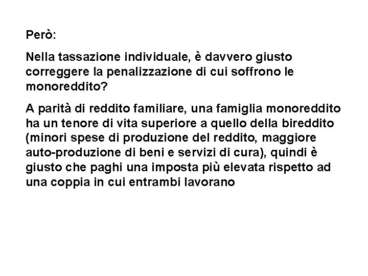 Però: Nella tassazione individuale, è davvero giusto correggere la penalizzazione di cui soffrono le