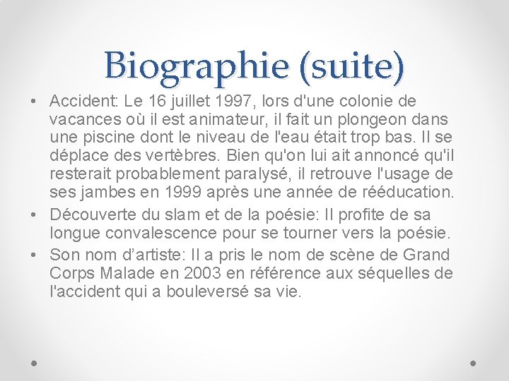 Biographie (suite) • Accident: Le 16 juillet 1997, lors d'une colonie de vacances où