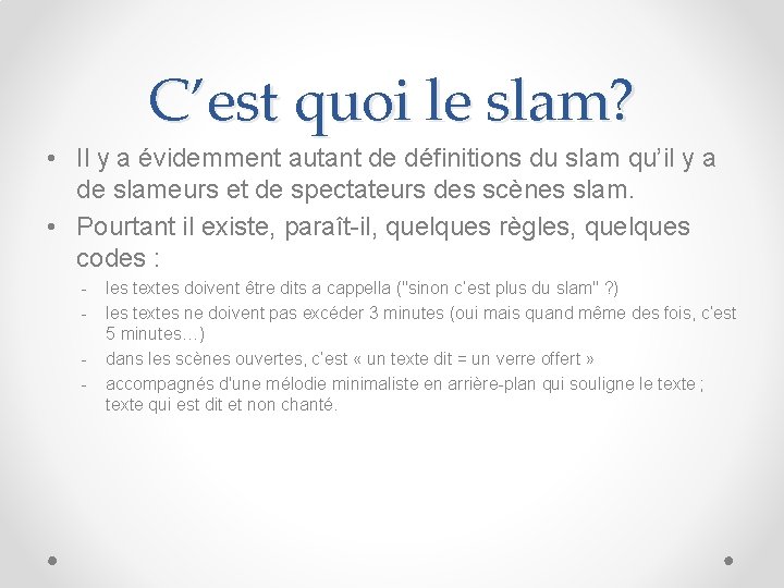 C’est quoi le slam? • Il y a évidemment autant de définitions du slam