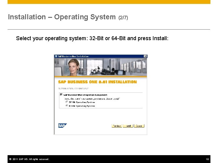 Installation – Operating System (2/7) Select your operating system: 32 -Bit or 64 -Bit