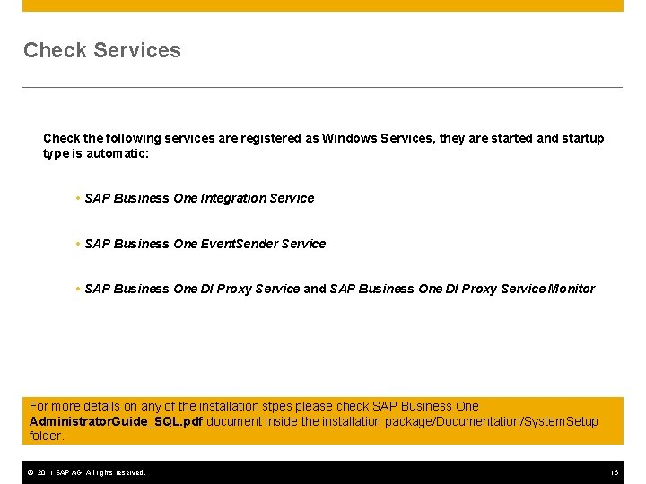 Check Services Check the following services are registered as Windows Services, they are started