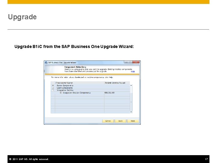 Upgrade B 1 i. C from the SAP Business One Upgrade Wizard: © 2011