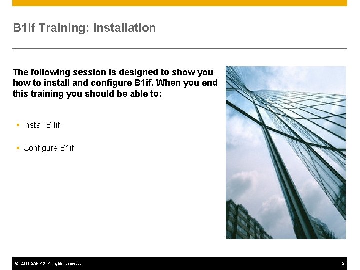 B 1 if Training: Installation The following session is designed to show you how