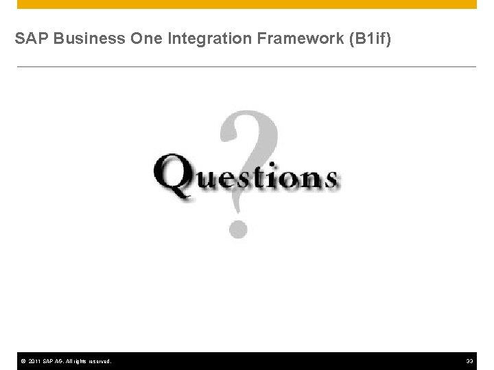 SAP Business One Integration Framework (B 1 if) © 2011 SAP AG. All rights