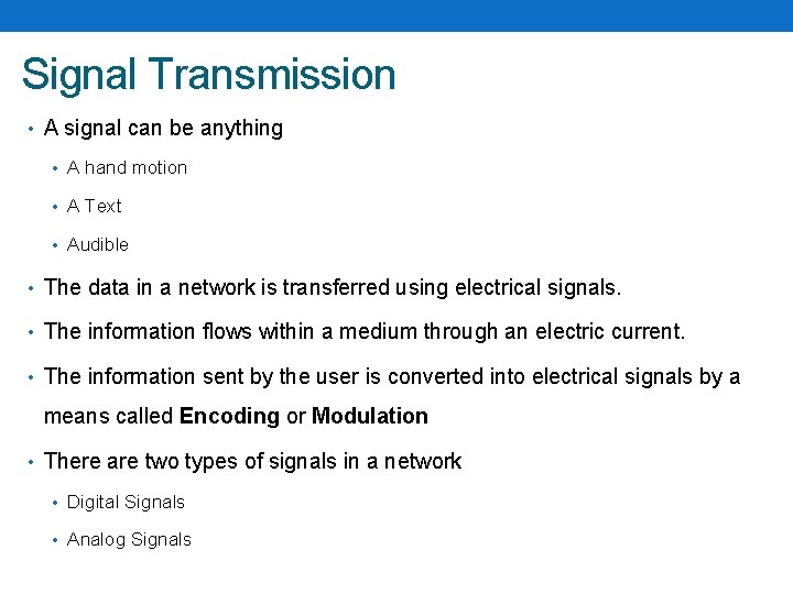 Signal Transmission • A signal can be anything • A hand motion • A
