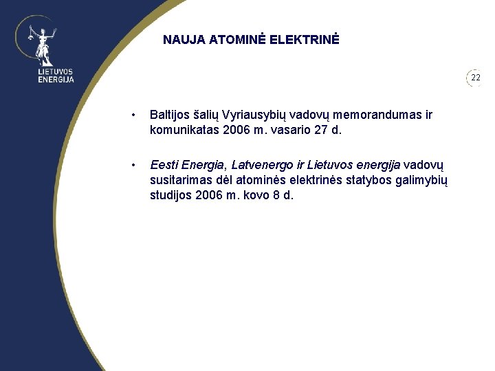 NAUJA ATOMINĖ ELEKTRINĖ 22 • Baltijos šalių Vyriausybių vadovų memorandumas ir komunikatas 2006 m.