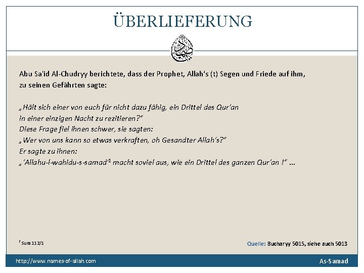 ÜBERLIEFERUNG Abu Sa'id Al-Chudryy berichtete, dass der Prophet, Allah‘s (t) Segen und Friede auf