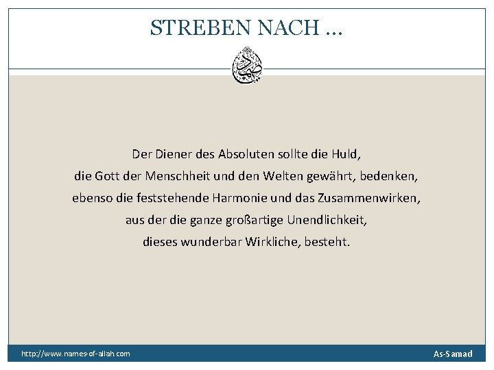 STREBEN NACH … Der Diener des Absoluten sollte die Huld, die Gott der Menschheit