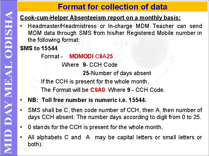Format for collection of data Cook-cum-Helper Absenteeism report on a monthly basis: • Headmaster/Headmistress