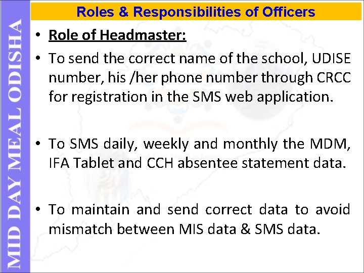 Roles & Responsibilities of Officers • Role of Headmaster: • To send the correct