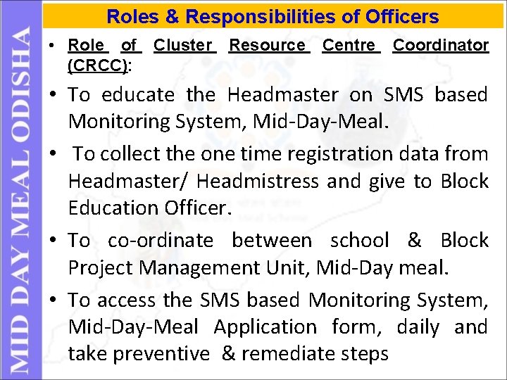 Roles & Responsibilities of Officers • Role of Cluster Resource Centre Coordinator (CRCC): •