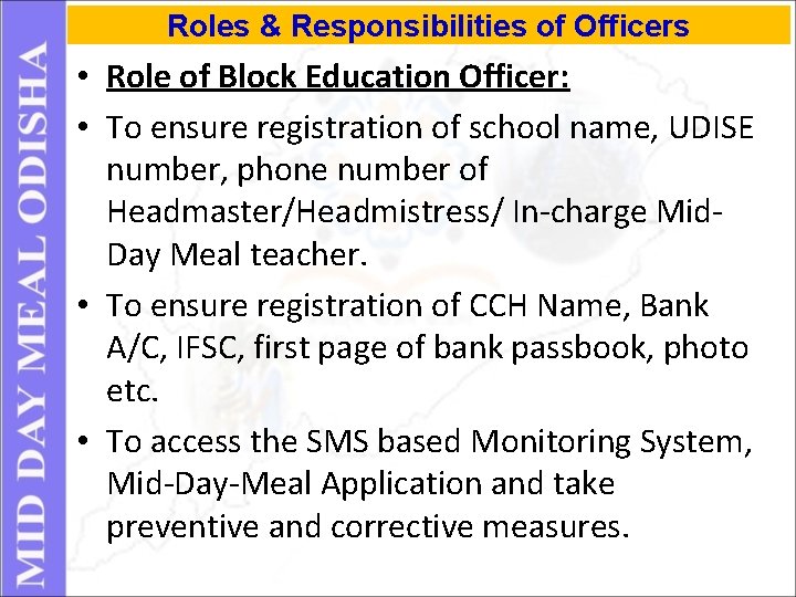Roles & Responsibilities of Officers • Role of Block Education Officer: • To ensure