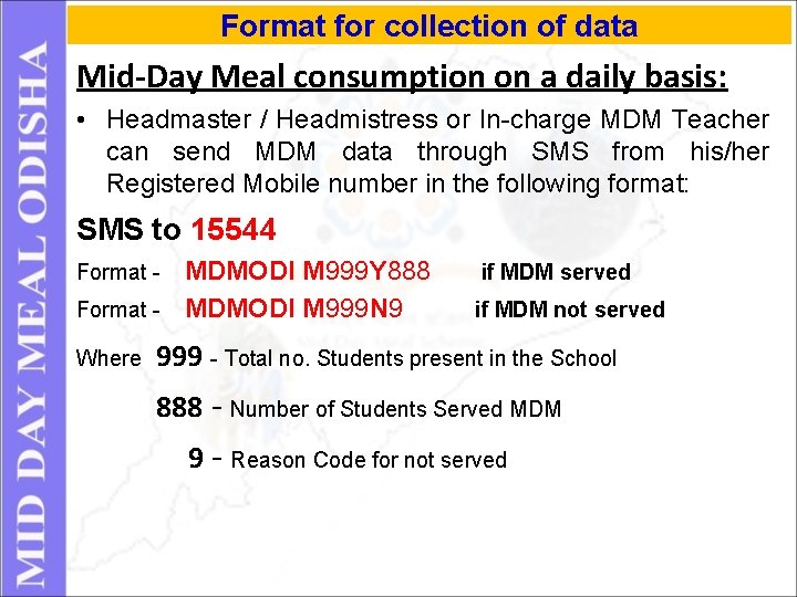 Format for collection of data Mid-Day Meal consumption on a daily basis: • Headmaster