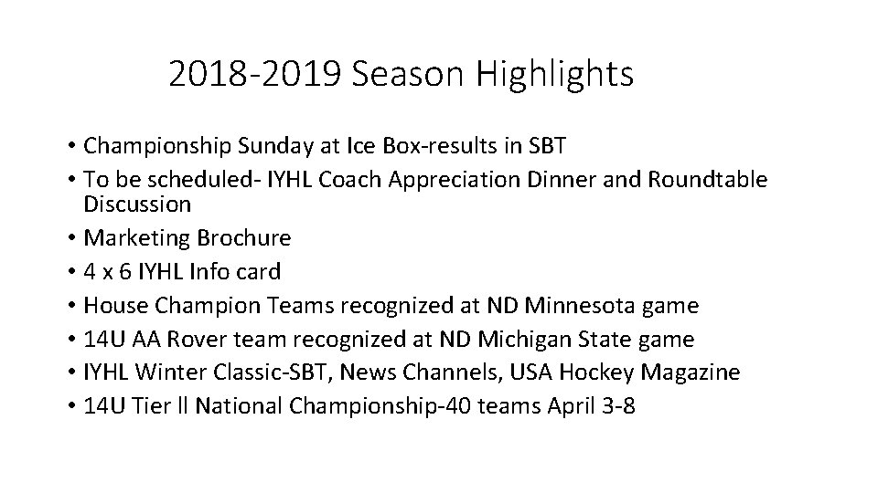 2018 -2019 Season Highlights • Championship Sunday at Ice Box-results in SBT • To