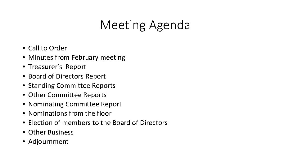 Meeting Agenda • • • Call to Order Minutes from February meeting Treasurer’s Report