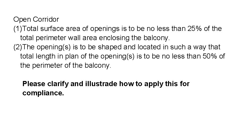 Open Corridor (1)Total surface area of openings is to be no less than 25%