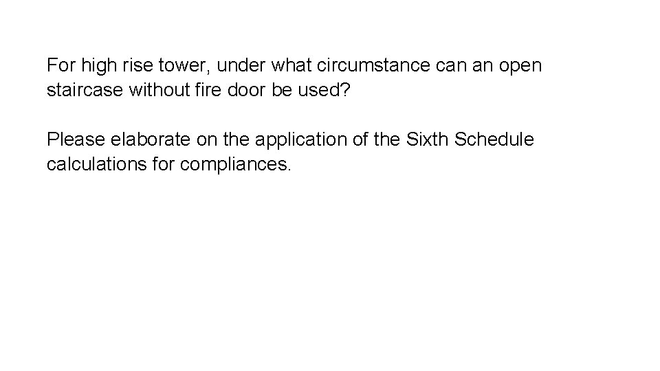 For high rise tower, under what circumstance can an open staircase without fire door