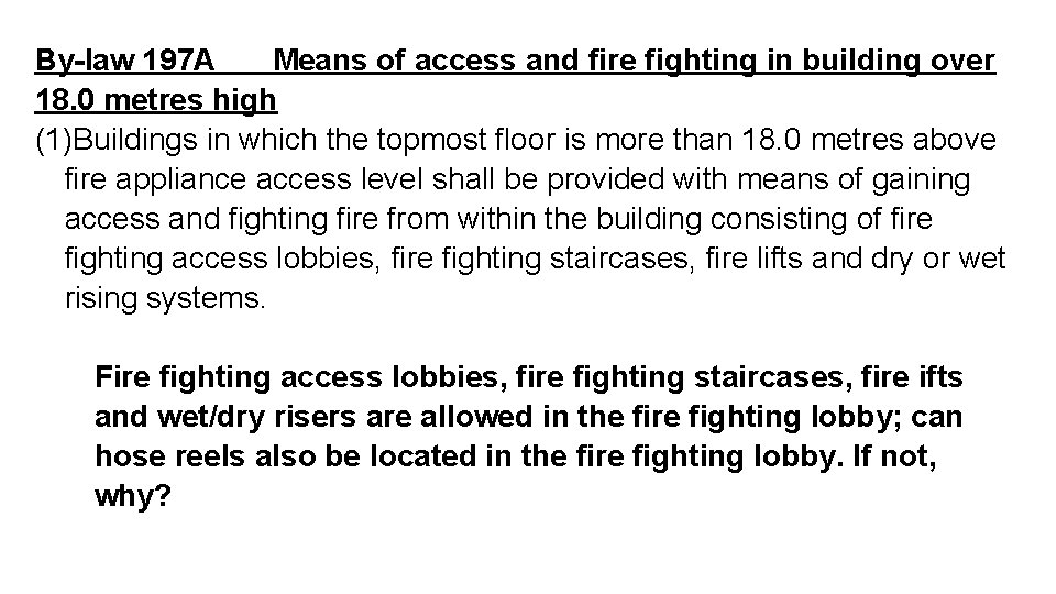 By-law 197 A Means of access and fire fighting in building over 18. 0