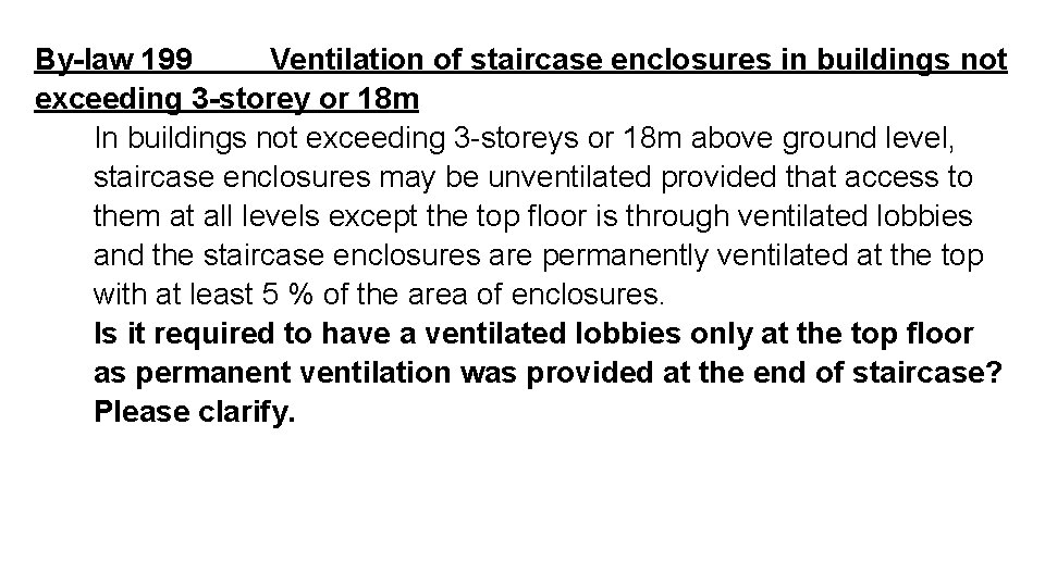 By-law 199 Ventilation of staircase enclosures in buildings not exceeding 3 -storey or 18