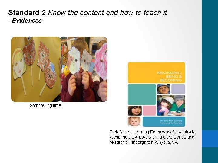 Standard 2 Know the content and how to teach it - Evidences Story telling