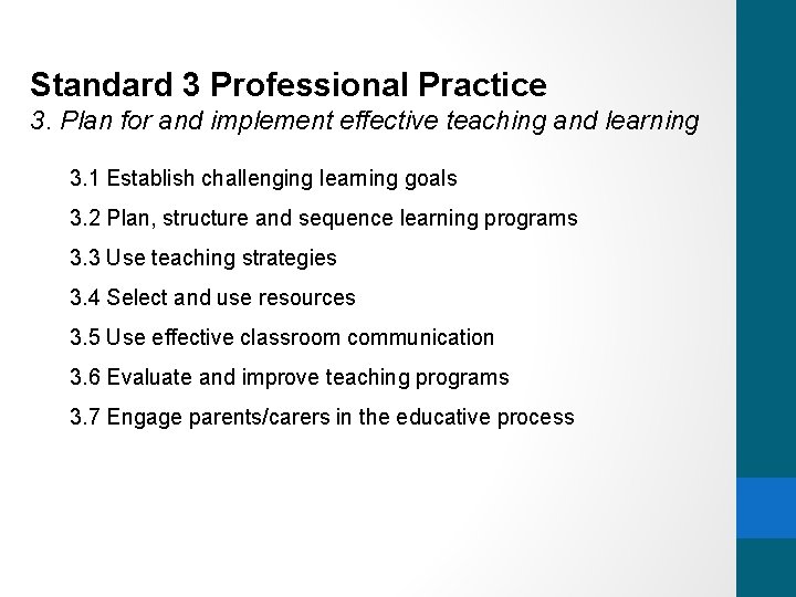 Standard 3 Professional Practice 3. Plan for and implement effective teaching and learning 3.