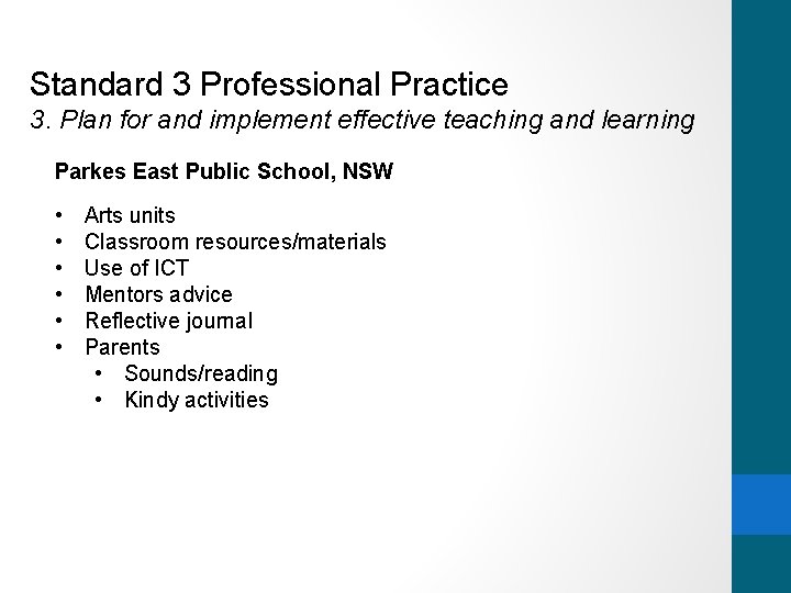 Standard 3 Professional Practice 3. Plan for and implement effective teaching and learning Parkes