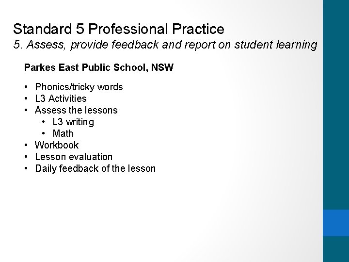 Standard 5 Professional Practice 5. Assess, provide feedback and report on student learning Parkes