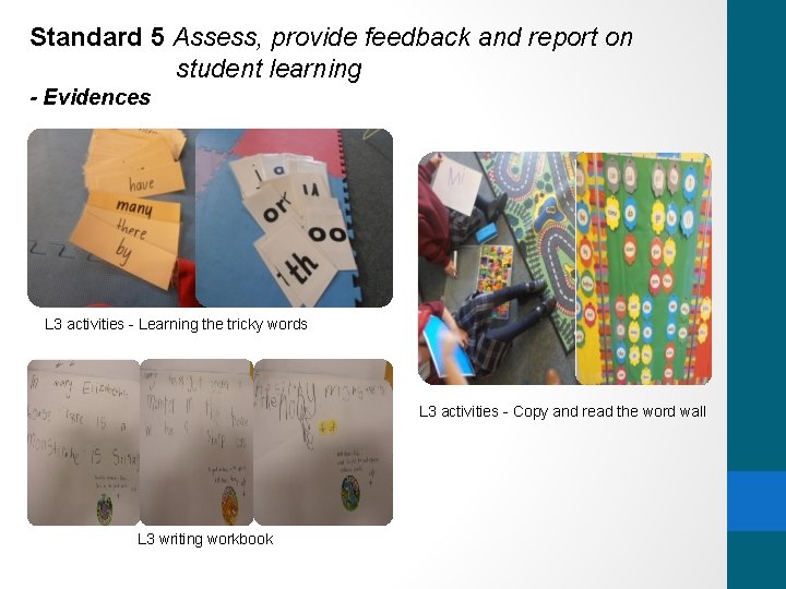 Standard 5 Assess, provide feedback and report on student learning - Evidences L 3