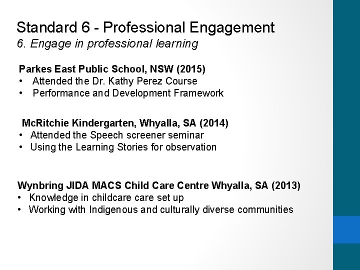 Standard 6 - Professional Engagement 6. Engage in professional learning Parkes East Public School,