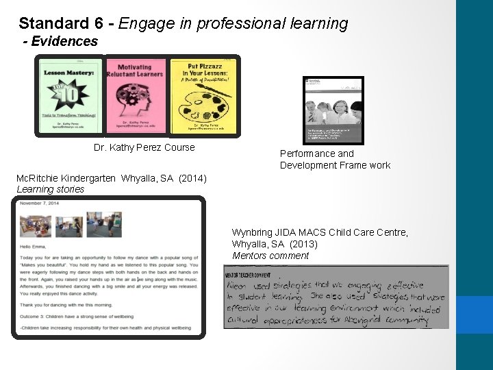 Standard 6 - Engage in professional learning - Evidences Dr. Kathy Perez Course Performance