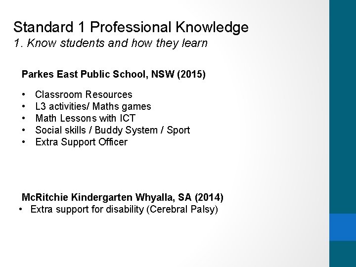 Standard 1 Professional Knowledge 1. Know students and how they learn Parkes East Public