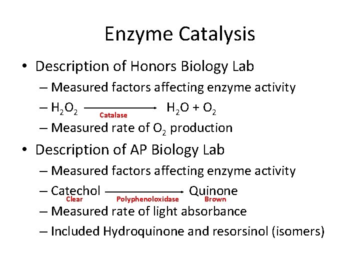 Enzyme Catalysis • Description of Honors Biology Lab – Measured factors affecting enzyme activity