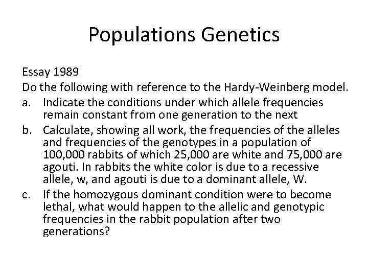 Populations Genetics Essay 1989 Do the following with reference to the Hardy-Weinberg model. a.