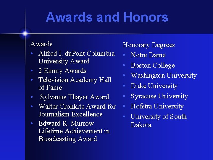 Awards and Honors Awards • Alfred I. du. Pont Columbia University Award • 2