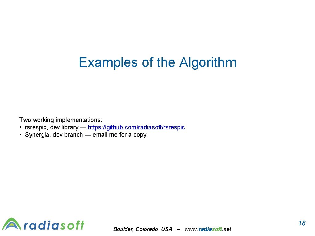 Examples of the Algorithm Two working implementations: • rsrespic, dev library — https: //github.